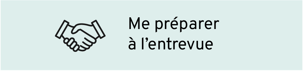 Me préparer à l'entrevue